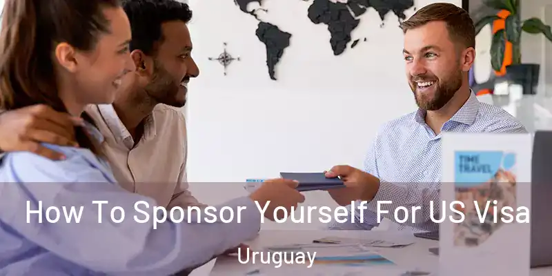  How To Sponsor Yourself For US Visa Uruguay