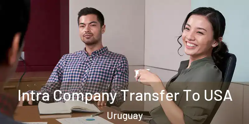 Intra Company Transfer To USA Uruguay