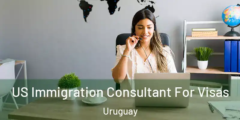  US Immigration Consultant For Visas Uruguay