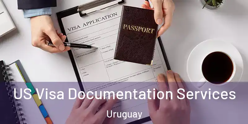  US Visa Documentation Services Uruguay