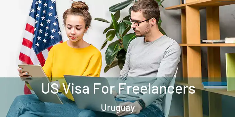  US Visa For Freelancers Uruguay